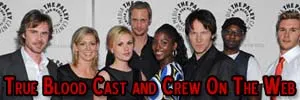 True Blood Cast and Crew on the Internet
