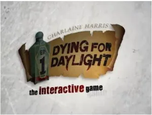 Dying for Daylight Video Game