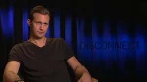 True Blood actor, Alexander Skarsgard, stars in Disconnect