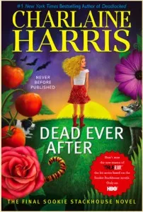 Dead Ever After by Charlaine Harris (Southern Vampire Mysteries series/ Sookie Stackhouse/ True Blood)