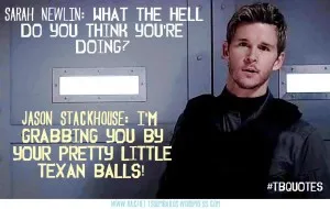 TB S06E06 12 quote ~ Jason Stackhouse