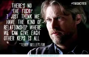 TB S06E06 7 quote ~ Terry Bellefleur