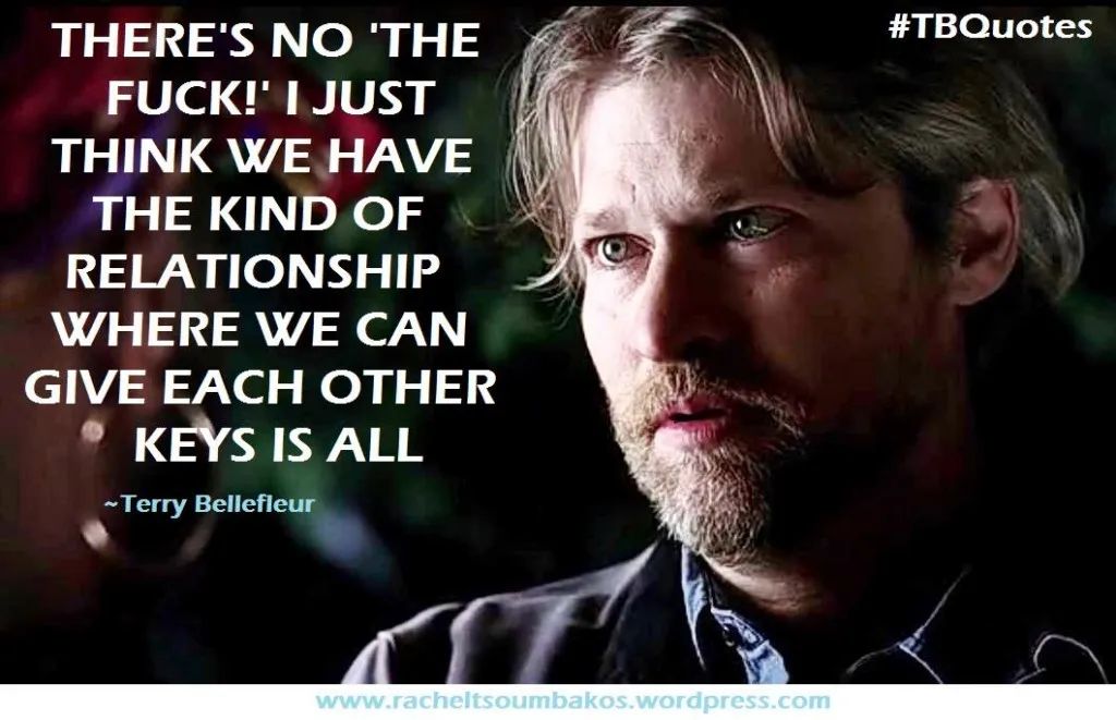TB S06E06 7 quotes ~ Terry Bellefleur