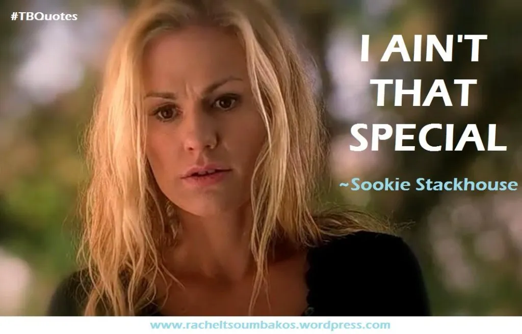TB S06E06 8 quotes ~ Sookie Stackhouse