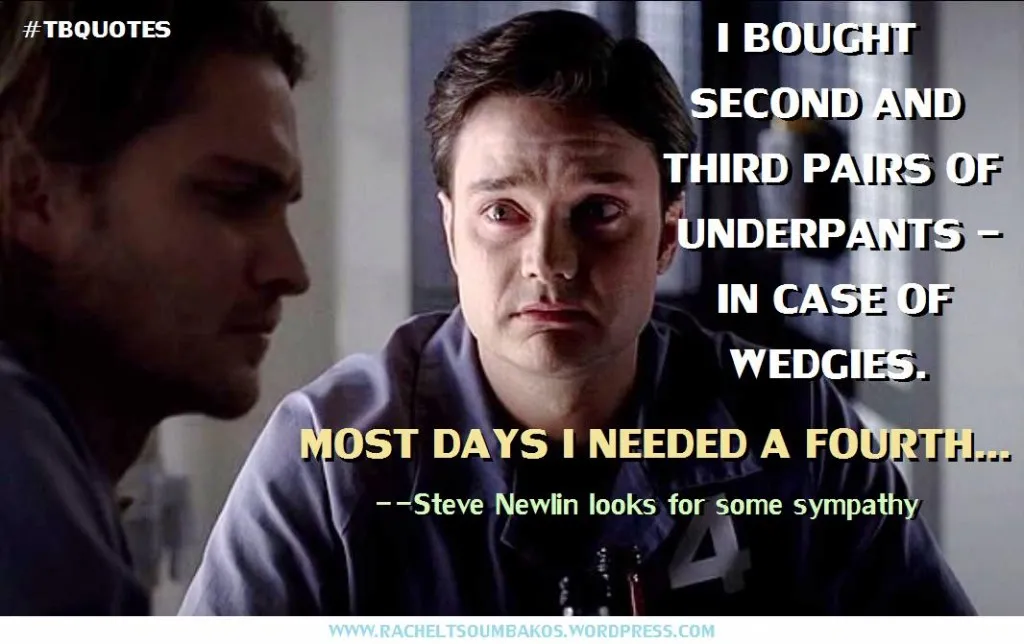 TB S06E08 3 Steve Newlin quote