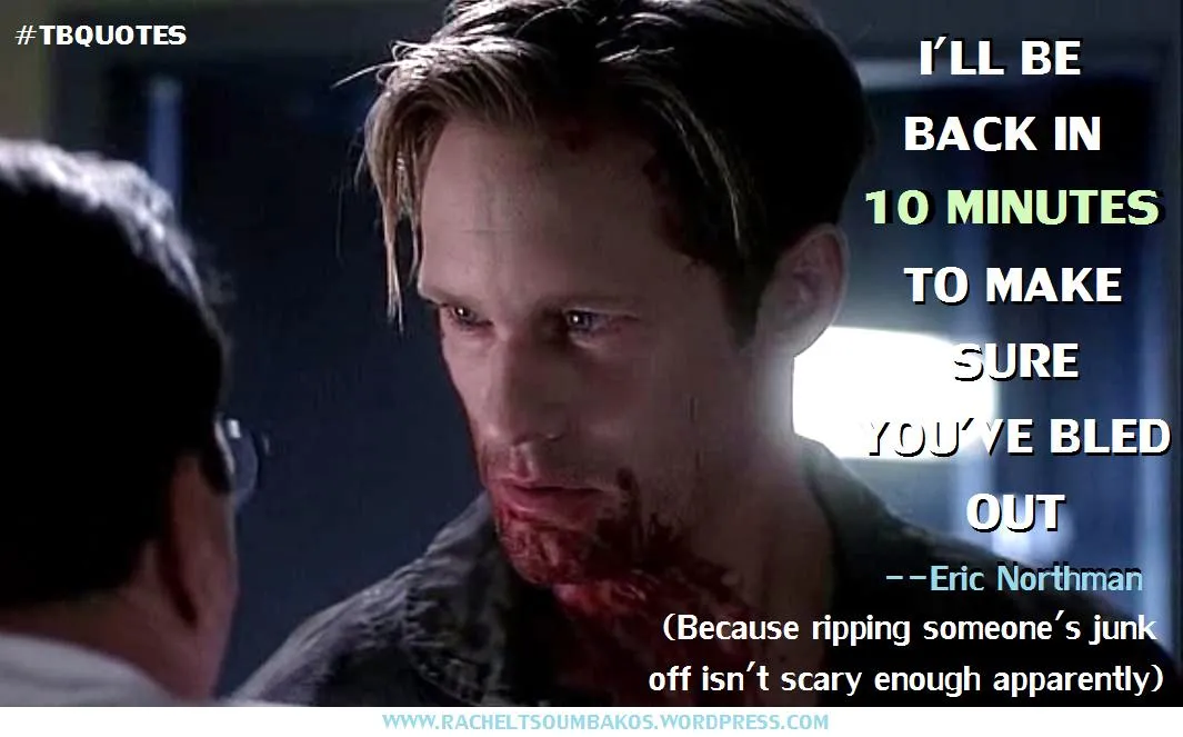 TB S06E09 quote 3 Eric Northman