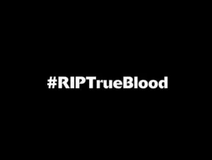 #RIPTrueBlood vido